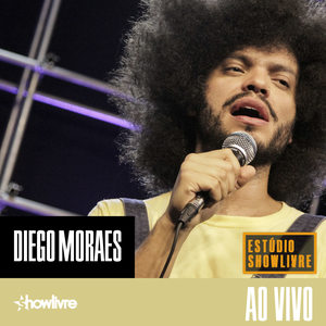 Diego Moraes no Estúdio Showlivre (Ao Vivo)