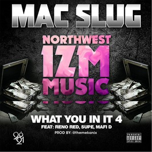 What You in It 4(feat. Reno Red, Mafia D & Supe) (Explicit)