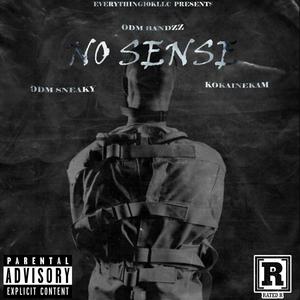 No Sense (feat. ODM BANDZZ, ODM SNEAKY & KOKAINEKAM) [Explicit]