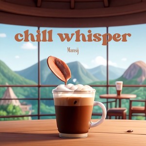 Chill Whisper