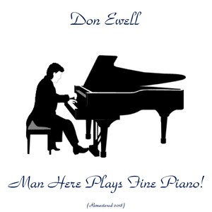 Man Here Plays Fine Piano! (Remastered 2018)