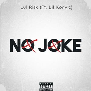 No Joke (feat. Lil Konvic) [Explicit]