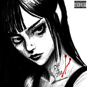 DIE 4 ME (Explicit)
