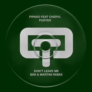 Don't Leave Me - Bini & Martini Remixes