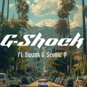 G-Shock (feat. Swank & Scottie P) [Explicit]