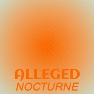 Alleged Nocturne