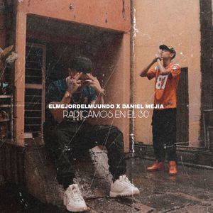 Radicamos En El 30 (Explicit)