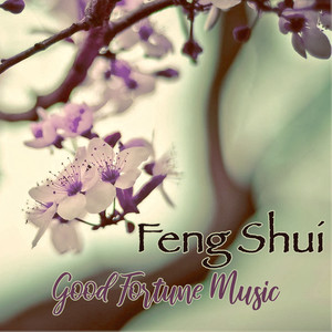 Feng Shui Good Fortune Music: 22 Tracks To Attract Abundance And Money In 2020