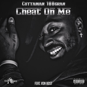 Cheat On Me (Explicit)
