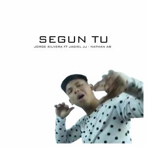 Segun tu (feat. Jadiel JJ & Nathan AB)