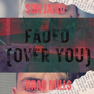 Faded (Over You) (feat. Brad Mill$) [Explicit]