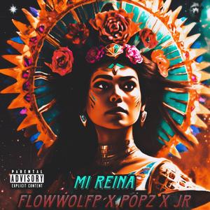Mi Reina (feat. POPZ & JR) (Explicit)