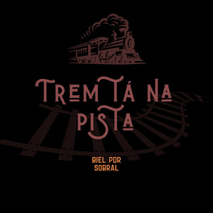 Trem Tá na Pista (Explicit)