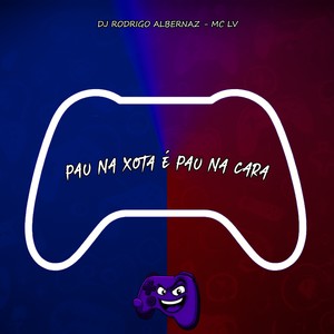 Pau Na Xota é Pau Na Cara (Explicit)