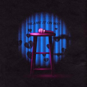 blame it on me (Explicit)