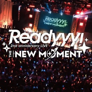 Readyyy! 2nd anniversary LIVE "THE NEW MOMENT" -Digest Edition-