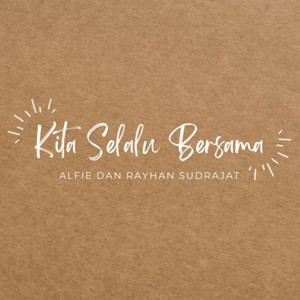 Kita Selalu Bersama