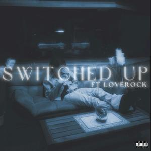 Switched Up (feat. loverock) (Explicit)