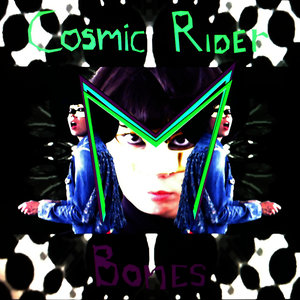 Cosmic Rider / Bones