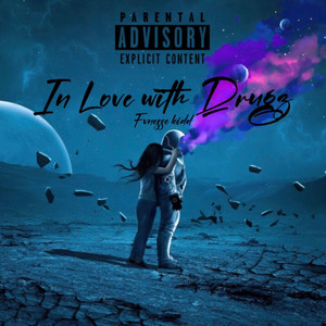 In Love With Drugz (Explicit)