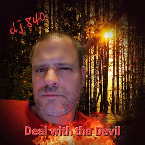 DEAL WITH THA DEVIL (Explicit)