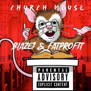 Church Mouse (feat. Blaze 1) (Explicit)