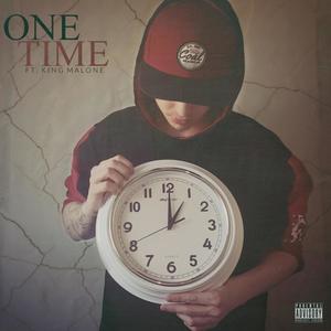 One Time (feat. King Malone) (Explicit)