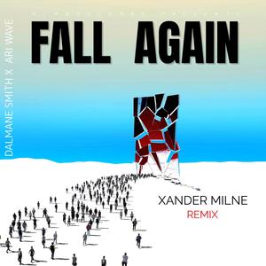 Fall Again (feat. ARI WAVE & XANDER MILNE) (Xander Milne Remix)