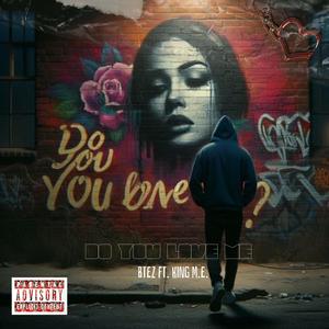Do you love me (feat. King M.E.) (Explicit)