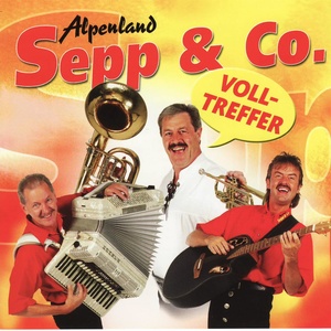 Alpenland Sepp & Co. - Volltreffer