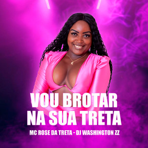 Vou Brotar Na Sua Treta (Explicit)