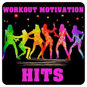 Workout Motivation Hits (Hello, Diamonds, Show Me Love)