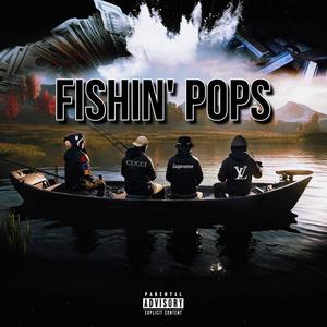 Fishin' Pops (feat. Lu5ive, Ba6y Jay & Flgboy Zay) [Explicit]