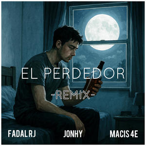 EL PERDEDOR (feat. JONHY & Macis 4E) (Remix)