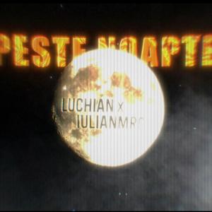 Peste Noapte (feat. IulianMrg|Explicit)