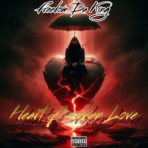 Heart Broken Love (Explicit)