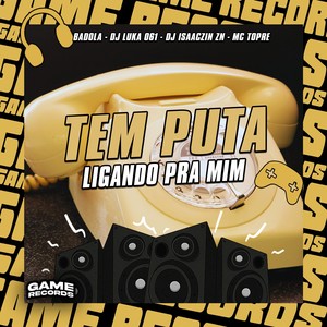 Tem Puta Ligando Pra Mim (Explicit)