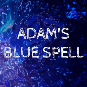 Adam's Blue Spell (feat. Adam Eden)