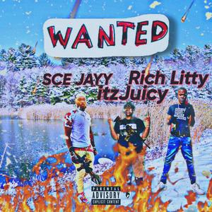 Wanted (feat. itzJuicy & SCE JAYY) [Explicit]