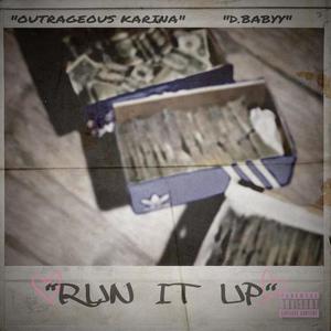 RUN IT UP (feat. Outrageous Karina) (Explicit)
