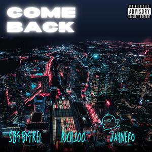 Come Back (feat. SBG BIG REI & RICH100) (Explicit)