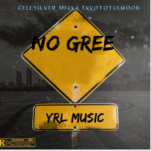 No Gree (feat. YRL Music, Mekka & Ekkotothemoon) (Remastered Version|Explicit)