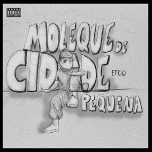 Moleque de Cidade Pequena (Explicit)