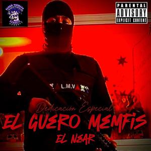 El Guero Memfis (feat. EL NEAR) [Explicit]