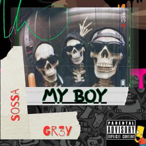 My Boy (feat. GR3Y) [Explicit]