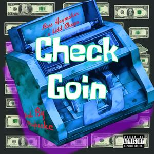 Check Goin (Explicit)