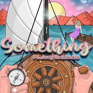 Something(feat. Joey Calderaio & Ben Childs)