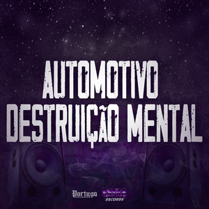Automotivo Destruição Mental (Explicit)
