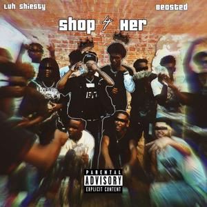 Shop 4 Her (feat. Beasted) (Explicit)