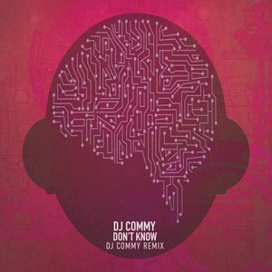 Don't Know (Dj Commy Remix)